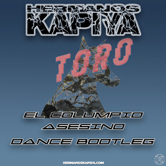 El Columpio Asesino - Toro (Hermanos Kapiya Dance Bootleg) Demo