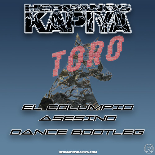 El Columpio Asesino - Toro (Hermanos Kapiya Dance Bootleg) Demo