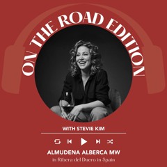 Ep 2395 Spain's Ribera del Duero with Almudena Alberca MW  | On the Road with Stevie Kim