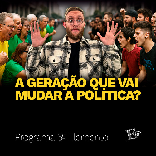 A Geração Que Vai MUDAR A POLÍTICA? | PROGRAMA 5º ELEMENTO