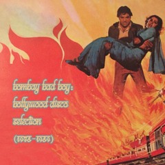 Bombay Bad Boy (Bollywood Disco Mix, 1978- 1989)