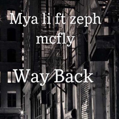 Mya Li x Zeph Mcfly- Way Back
