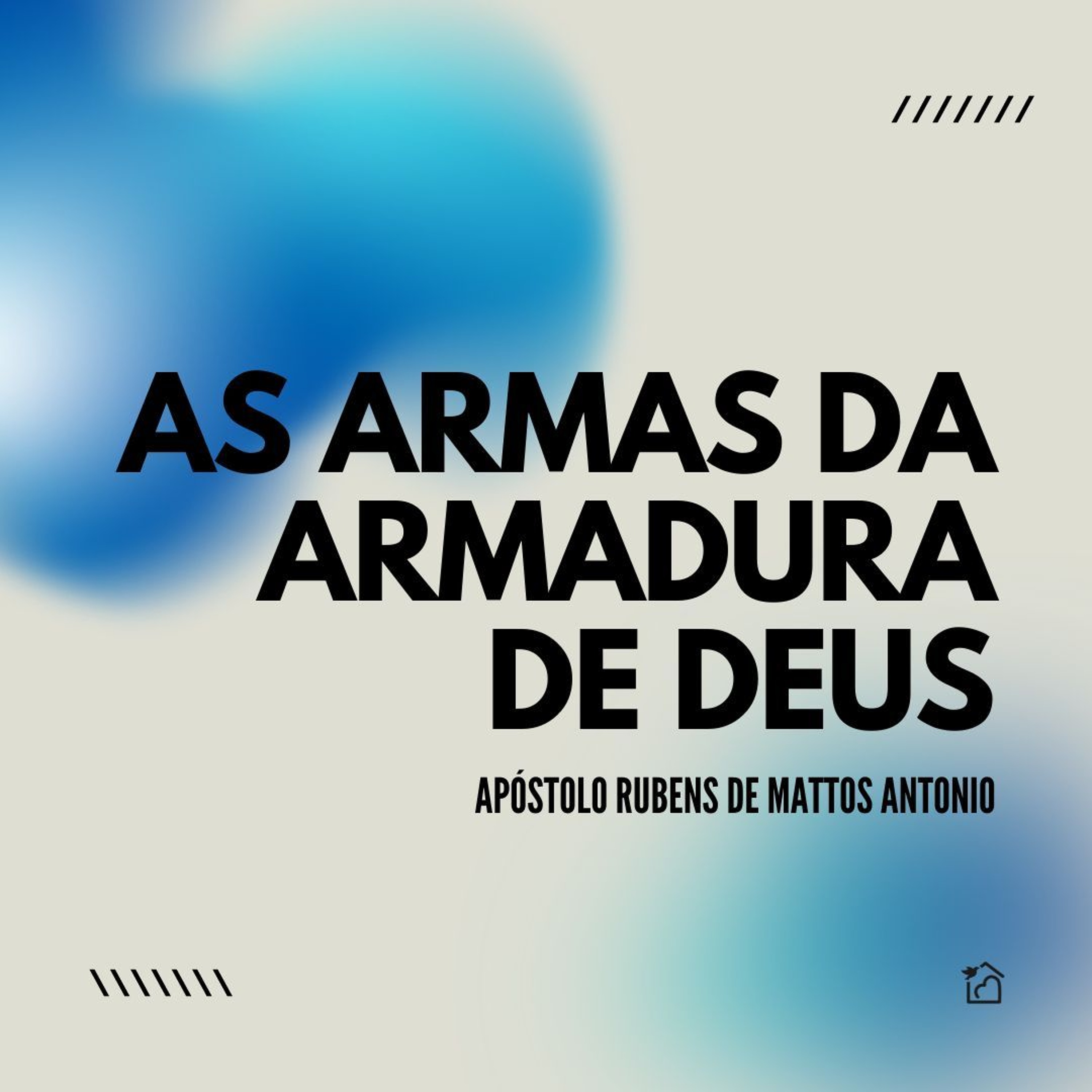As Armas Da Armadura De Deus - Apóstolo Rubens De Mattos Antonio 20/06/2024 episode artwork
