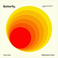 Crazy Town - Butterfly (Digital Nature Remix) [Free DL]