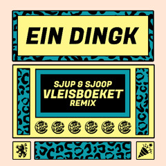 Vleisboeket - Ein Dingk (Sjup & Sjoop remix)
