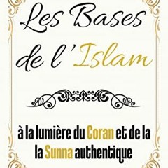 TÉLÉCHARGER Les Bases de l’Islam: Une méthode progressive, visant à construire de manière str