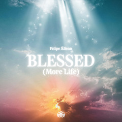 Felipe Allenn - Blessed (More Life)