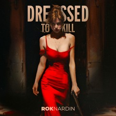 Rok Nardin - Dressed To Kill
