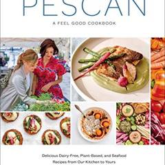 [GET] KINDLE 💙 Pescan: A Feel Good Cookbook by  Abbie Cornish &  Jacqueline King [EP