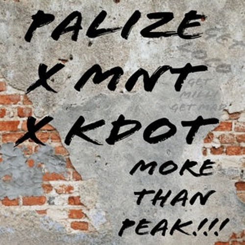 Palizé, Kdot & MNT - More Than Peak (AVAILABLE NOW)