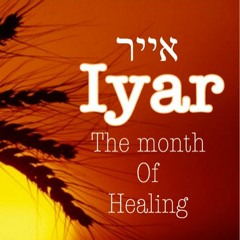 Iyar 5780: Month of Healing