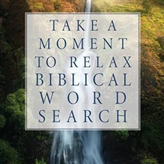 Read PDF EBOOK EPUB KINDLE Take a Moment to Relax Biblical Word Search by  Gregory Sims 🗂️