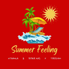 Summer Feeling- T3r3siiah & Ntaahla & Ryder Kas (Raw Version)