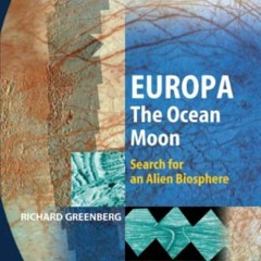Access KINDLE PDF EBOOK EPUB Europa – The Ocean Moon: Search For An Alien Biosphere (