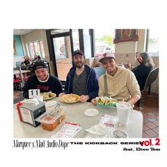 MATT AUDIO DOPE X ELTON TOM X MARQUEE - KICKBACK SERIES 2 Vol. 2