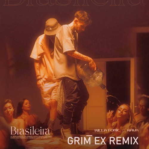 Killa Fonic X RAVA - Brasileira (Grim Ex Remix Extended)