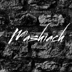 Mashiach (Prod. AscensionSound)