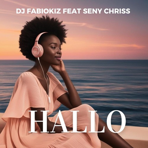 Dj Fabiokiz Ft Seny Chriss - Hallo (Audio).wav
