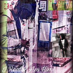 I Really Am Him