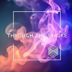 Through The Smoke