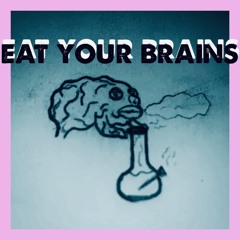 Eat Your Brain$