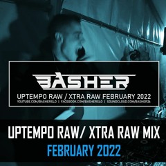 Uptempo Raw / Xtra Raw Mix February 2022