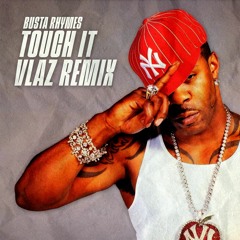 Busta Rhymes - Touch It (VLAZ Remix)