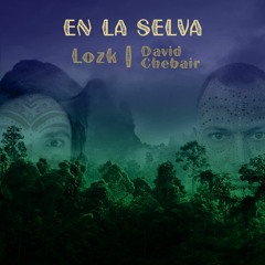 En La Selva (Ft. David Chebair)