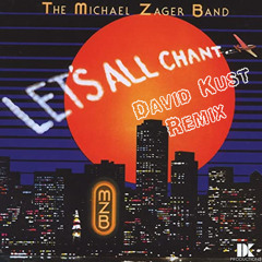 The Michael Zager Band - Let's All Chant (David Kust Remix)