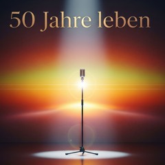 50 Jahre Leben