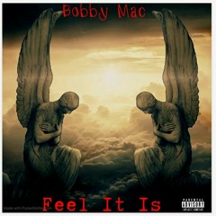 Bobby Mac - Feel It is (Mastered the Art of Communication)