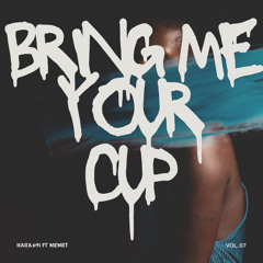 Bring Me Your Cup x Hara.691 ft Memet