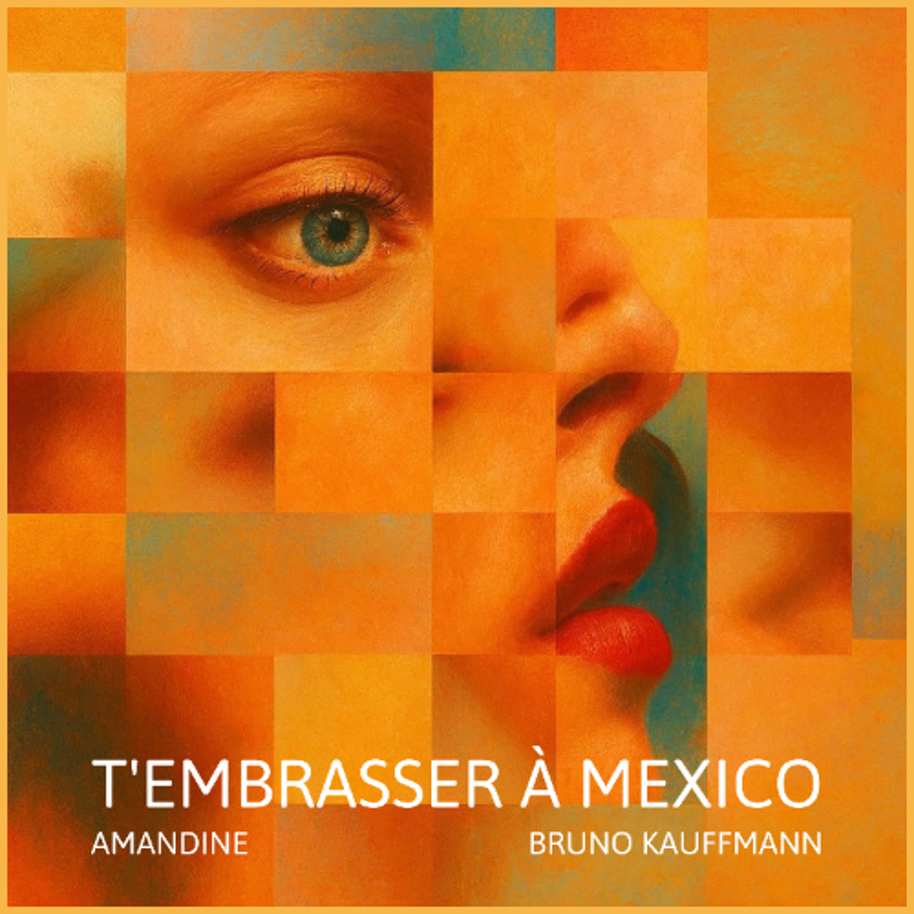 Bruno Kauffmann & Amandine - T'embrasser à Mexico (Free Download) episode artwork