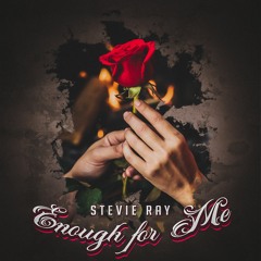 Enough For Me-STEVIE RAY,DJ KRONIC(MIXNMASTER BY CISKO OF PBC)