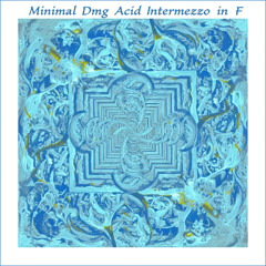 Minimal Dmg (Acid Intermezzo in F)