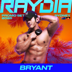 DJ BRYANT - RAYDIA FESTIVAL AUSTRALIA 2025 - PROMO SET