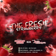 THE FRESH STRAWBERRY🍓👥(SANTIAGO GALVIS-B2B-JUAN VELASQUEZ)