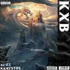 kkrystus & BLU3 - KXB