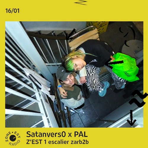 Z'EST 1 escalier zarb2b avec satanvers0 et PAL le Soundcloud podcast image for