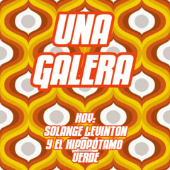 UNA GALERA T3 E7 Solange Levinton y el hipopótamo verde