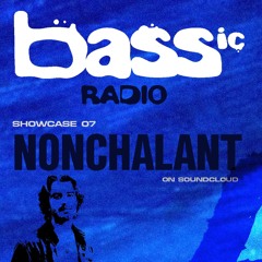 bass.ic RADIO 07 - NONCHALANT