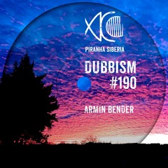 DUBBISM #190 - Armin Bender
