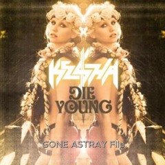 Kesha - Die Young (GONE ASTRAY Flip) [FREE DL]