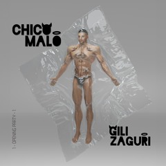 CHICO MALO - GILI ZAGURI Opening Party
