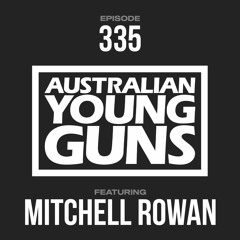 Australian Young Guns | Episode 335 | Mitchell Rowan