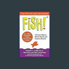 {READ/DOWNLOAD} ⚡ Fish!: A Proven Way to Boost Morale and Improve Results EBOOK