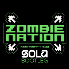Zombie Nation - Kernkraft 400 (Sola Bootleg) [FREE DOWNLOAD]