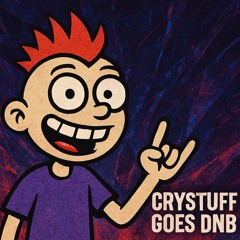 CRYSTUFF GOES DNB #1