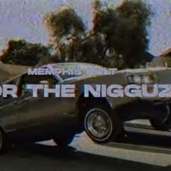 Memphis Cult — For The N*gguz (Groove Dealers, Splyxer)