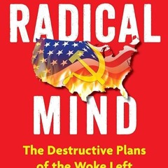 ❤pdf The Radical Mind: The Destructive Plans of the Woke Left